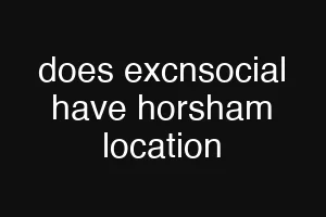 does excnsocial have horsham location