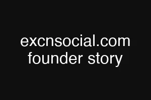 excnsocial.com founder story