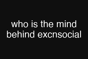 who is the mind behind excnsocial